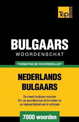 Thematische woordenschat Nederlands-Bulgaars - 7000 woorden - Andrey Taranov