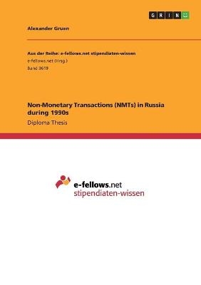 Non-Monetary Transactions (NMTs) in Russia during 1990s - Alexander Gruen