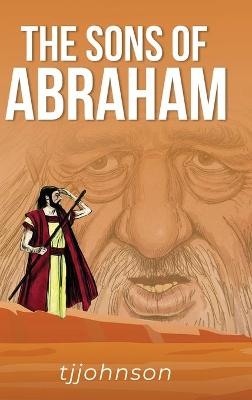 The Sons of Abraham - Tj Johnson