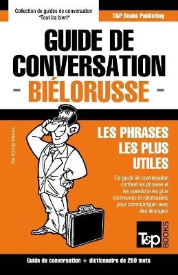 Guide de conversation Français-Biélorusse et mini dictionnaire de 250 mots - Andrey Taranov