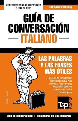 Guía de Conversación Español-Italiano y mini diccionario de 250 palabras - Andrey Taranov