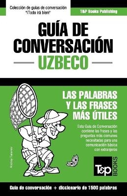 Guía de Conversación Español-Uzbeco y diccionario conciso de 1500 palabras - Andrey Taranov