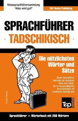 Sprachführer Deutsch-Tadschikisch und Mini-Wörterbuch mit 250 Wörtern - Andrey Taranov