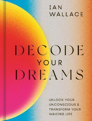 Decode Your Dreams - Ian Wallace