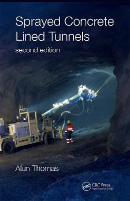 Sprayed Concrete Lined Tunnels - Alun Thomas