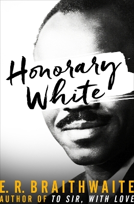 Honorary White - E. R. Braithwaite