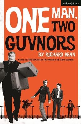 One Man, Two Guvnors - Richard Bean