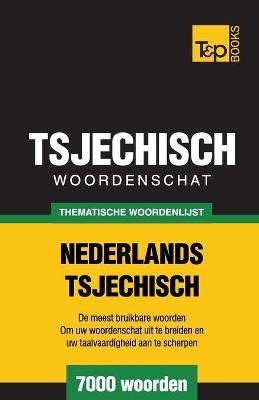 Thematische woordenschat Nederlands-Tsjechisch - 7000 woorden - Andrey Taranov