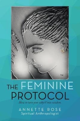 The Feminine Protocol - Annette Rose