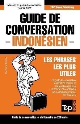 Guide de conversation Français-Indonésien et mini dictionnaire de 250 mots - Andrey Taranov