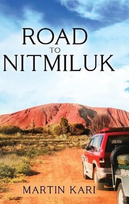 Road to Nitmiluk - Martin Kari