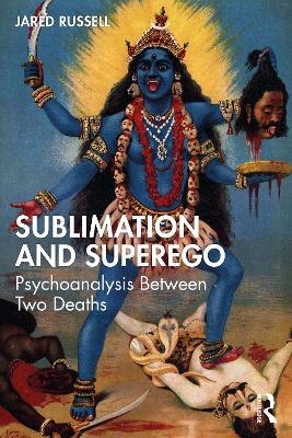 Sublimation and Superego - Jared Russell