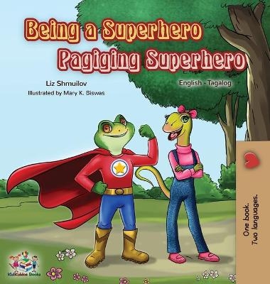 Being a Superhero Pagiging Superhero - KidKiddos Books, Liz Shmuilov