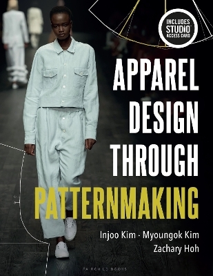 Apparel Design through Patternmaking - Injoo Kim, Myoungok Kim, Zachary Hoh