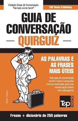 Guia de Conversação Português-Quirguiz e mini dicionário 250 palavras - Andrey Taranov