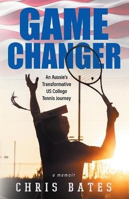 Game Changer - chris Bates