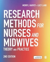 Research Methods for Nurses and Midwives - Harvey, Merryl; Land, Lucy