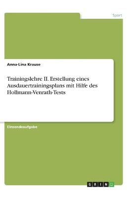 Trainingslehre II. Erstellung eines Ausdauertrainingsplans mit Hilfe des Hollmann-Venrath-Tests - Anna-Lina Krause