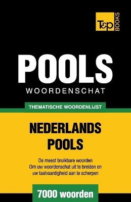 Thematische woordenschat Nederlands-Pools - 7000 woorden - Andrey Taranov