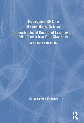 Everyday SEL in Elementary School - Carla Tantillo Philibert