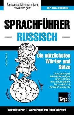 Sprachführer Deutsch-Russisch und Thematischer Wortschatz mit 3000 Wörtern - Andrey Taranov