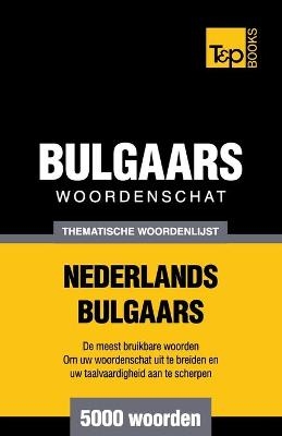 Thematische woordenschat Nederlands-Bulgaars - 5000 woorden - Andrey Taranov