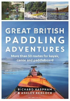 Great British Paddling Adventures - Richard Harpham