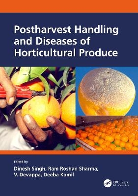 Postharvest Handling and Diseases of Horticultural Produce - 