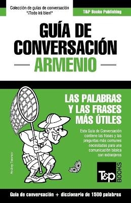 Guía de Conversación Español-Armenio y diccionario conciso de 1500 palabras - Andrey Taranov