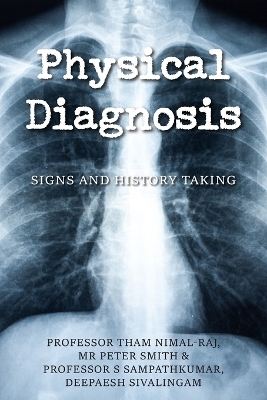 Physical Diagnosis - Tham Nimal-Raj, Peter Smith, S Sampathkumar