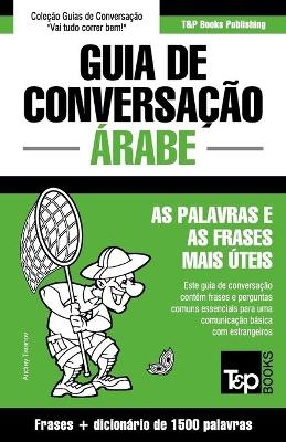 Guia de Conversação Português-Árabe e dicionário conciso 1500 palavras - Andrey Taranov