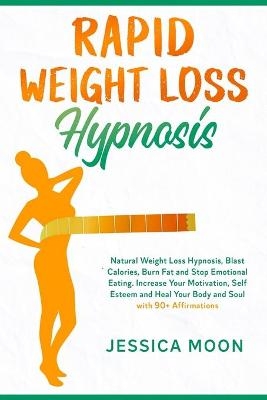 Rapid Weight Loss Hypnosis - Jessica Moon