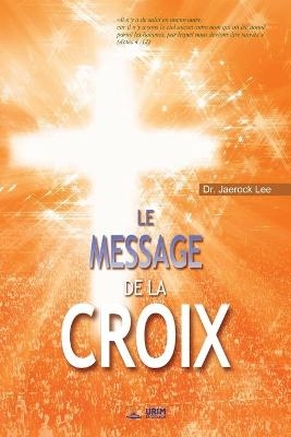 Le Message de la Croix - Dr Jaerock Lee