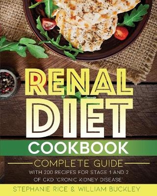 Renal Diet Cookbook - Stephanie Rice, William Buckley