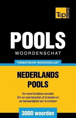 Thematische woordenschat Nederlands-Pools - 3000 woorden - Andrey Taranov