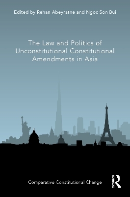 The Law and Politics of Unconstitutional Constitutional Amendments in Asia - 