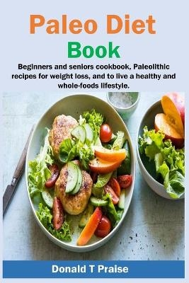 Paleo Diet Book - Donald T Praise