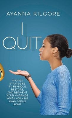 I Quit - Ayanna Kilgore, Jonathan Kilgore