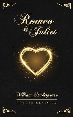 Romeo and Juliet - William Shakespeare, Golden Classics