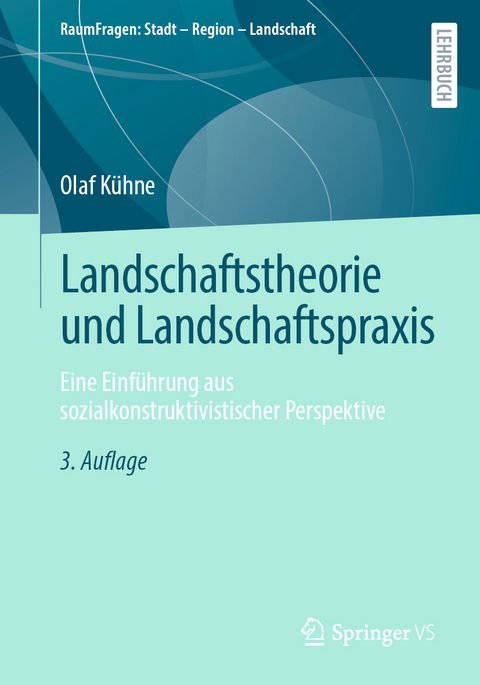 Landschaftstheorie und Landschaftspraxis - Olaf Kühne