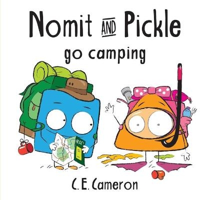 Nomit And Pickle Pickle Go Camping - C E Cameron