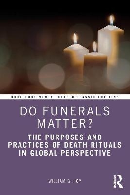 Do Funerals Matter? - William G. Hoy