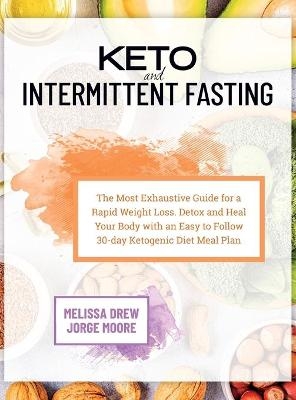 Keto and Intermittent Fasting - Melissa Drew, Jorge Moore