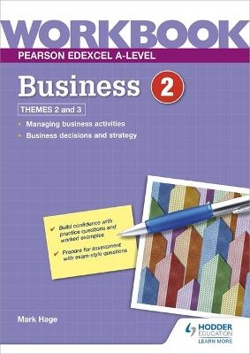 Pearson Edexcel A-Level Business Workbook 2 - Mark Hage