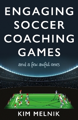 Engaging Soccer Coaching Games - Kim Melnik