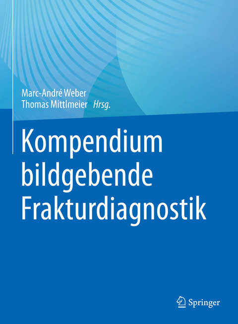 Kompendium bildgebende Frakturdiagnostik - 