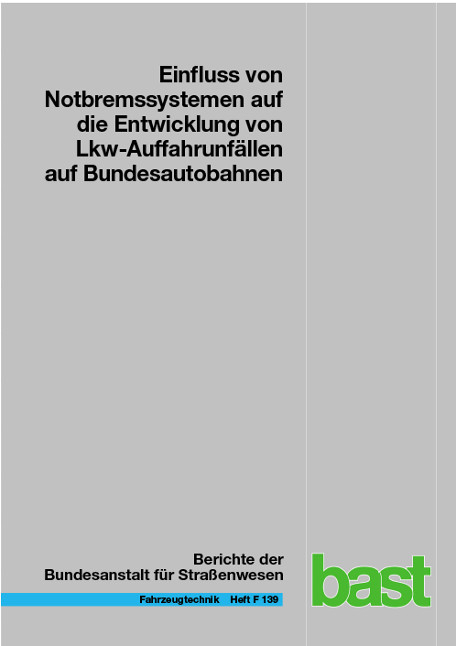 Einfluss von Notbremssystemen auf die Entwicklung von Lkw-Auffahrunfällen auf Bundesautobahnen - Leon Straßgütl, Daniel Sander