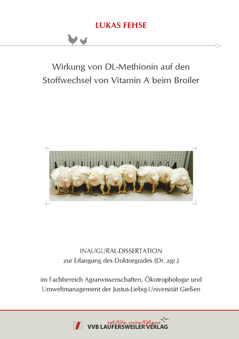 Wirkung von DL-Methionin auf den Stoffwechsel von Vitamin A beim Broiler - Lukas Fehse