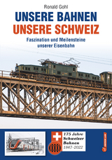 Unsere Bahnen - unsere Schweiz - Ronald Gohl