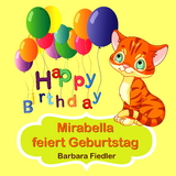 Mirabella feiert Geburtstag - Barbara Fiedler